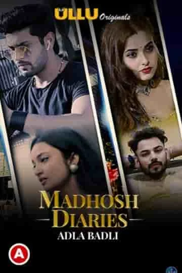 Adla Badli (Madhosh Diaries) S01 Ullu Originals (2021) Hindi