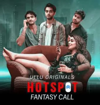Fantasy Call (Hotspot) S01 Ullu Originals (2021) Hindi