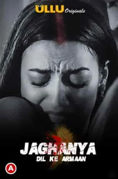Jaghanya (Dil Ke Armaan) S01 Ullu Originals (2021) Hindi