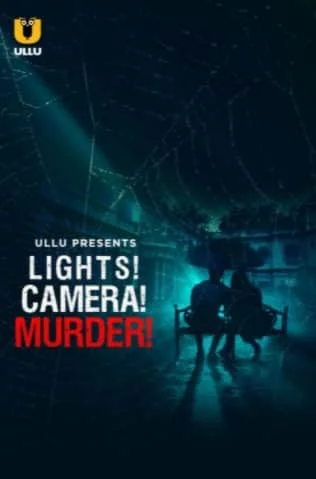 Lights! Camera! Murder! S01 Complete Ullu Original (2021) Hindi