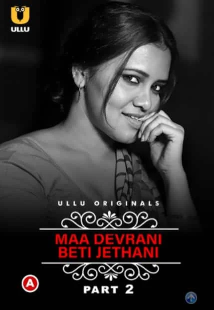 Maa Devrani Beti Jethani (Charmsukh) Part 2 S01 Ullu Originals (2022) Hindi
