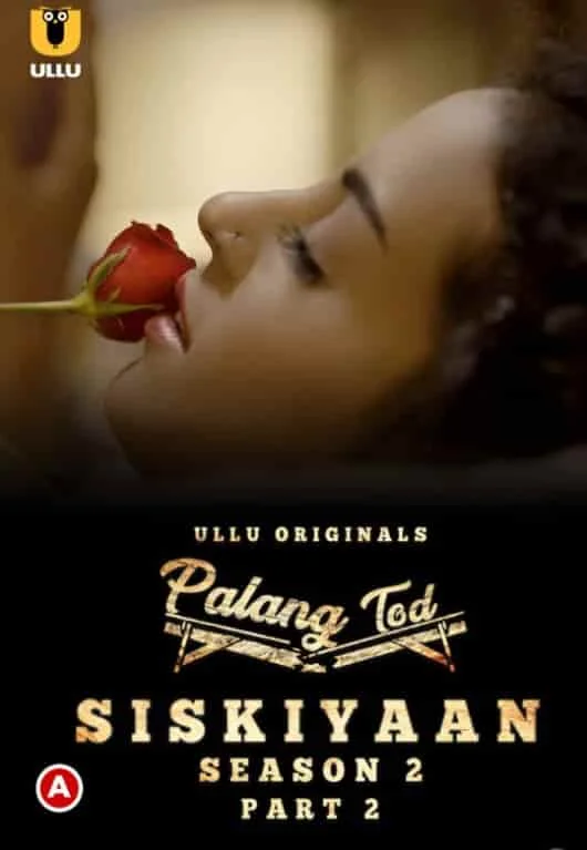 Palang Tod (Siskiyaan Season 2) Part 2 Ullu Originals (2022) Hindi