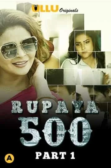 Rupaya 500 Part 1 S01 Ullu Originals Complete (2021) Hindi