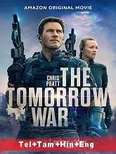 The Tomorrow War (2021) Telugu + Tamil + Hindi + Eng