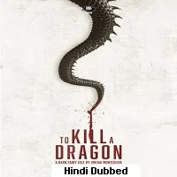 To Kill the Dragon (2022) Hindi Dubbed